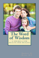 The Word of Wisdom: A Formula for Health and Healing