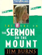 The Word on the Sermon on the Mount - Burns, Jim