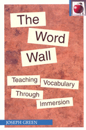 The Word Wall: Teaching Vocabulary Through Immersion