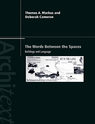 The Words Between the Spaces: Buildings and Language - Cameron, Deborah, and Markus, Thomas a