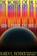 The Words of Dr. L: & Other Stories