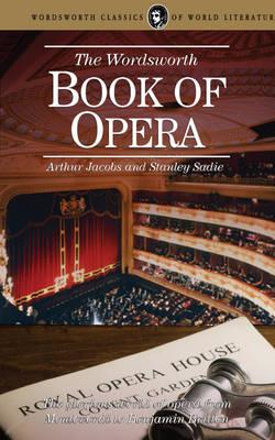 The Wordsworth Book of Opera - Jacobs, Arthur, and Sadie, Stanley