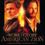 The work and the Glory: American Zion [Original Soundtrack]