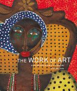 The Work of Art: Folk Artists in the 21st Century: Folk Artists in the 21st Century