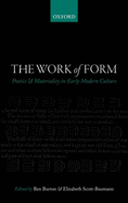 The Work of Form: Poetics and Materiality in Early Modern Culture