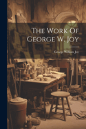 The Work Of George W. Joy