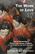 The Work of Love: The Role of Unpaid Housework as a Condition of Poverty and Violence at the Dawn of the 21st Century