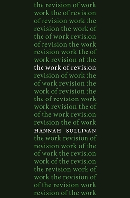 The Work of Revision - Sullivan, Hannah