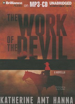 The Work of the Devil: A Novella - Amt Hanna, Katherine, and Podehl, Nick (Read by)