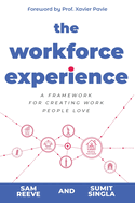 The Workforce Experience: A Framework for Creating Work People Love