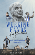 The Working Hands of a Goddess: The Tactics, Culture and Community Behind Gian Piero Gasperini's Atalanta BC