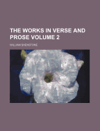 The Works in Verse and Prose Volume 2