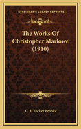 The Works of Christopher Marlowe (1910)