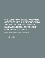 The Works of Daniel Webster Volume 3