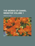 The Works of Daniel Webster