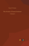 The Works of Daniel Webster