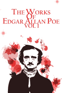 The Works of Edgar Allan Poe Vol. 1