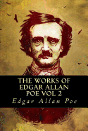 The Works of Edgar Allan Poe Vol. 2