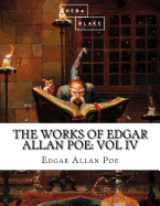 The Works of Edgar Allan Poe: Volume IV