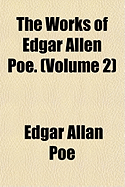 The Works of Edgar Allen Poe: Volume 2