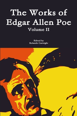 The Works of Edgar Allen Poe Volume II - Poe, Edgar Allen, and Cartright, Rolando