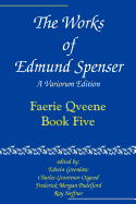 The Works of Edmund Spenser: A Variorum Edition Volume 5