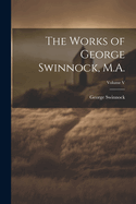 The Works of George Swinnock, M.A.; Volume V