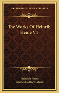 The Works of Heinrih Heine V1