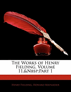 The Works of Henry Fielding, Volume 11, Part 1