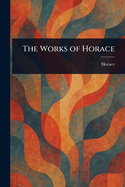 The Works of Horace