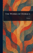 The Works of Horace