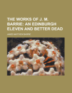 The Works of J. M. Barrie - Barrie, James Matthew
