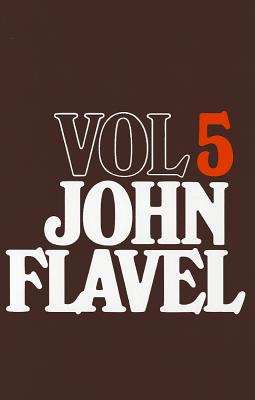 The Works of John Flavel, Volume 5 - Flavel, John