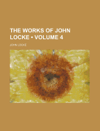 The Works of John Locke; Volume 4