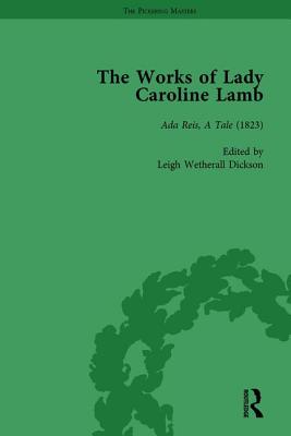 The Works of Lady Caroline Lamb Vol 3 - Wetherall Dickson, Leigh, and Douglass, Paul