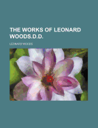 The Works of Leonard Woods.D.D