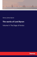 The works of Lord Byron: Volume V: The Doge of Venice
