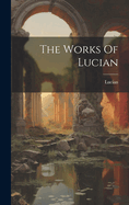 The Works Of Lucian