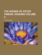 The Works of Peter Pindar, Esquire, Volume 2