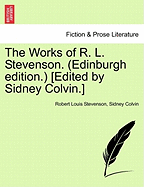 The Works of R. L. Stevenson. (Edinburgh Edition.) [Edited by Sidney Colvin.]