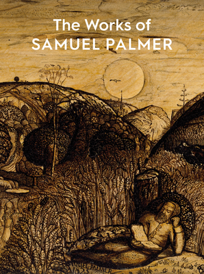 The Works of Samuel Palmer - Harrison, Colin