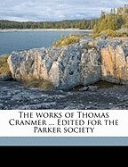 The Works of Thomas Cranmer Edited for the Parker Society (Volume 01)