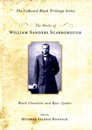 The Works of William Sanders Scarborough: Black Classicist and Race Leader