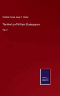The Works of William Shakespeare: Vol. 2