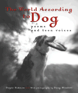 The World According to Dog: Poems and Teen Voices