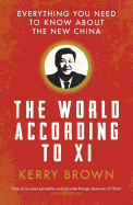 The World According to Xi: Everything You Need to Know About the New China