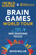 The World Almanac & Mensa Brain Games World Tour: 101 Mind-Sharpening Puzzles
