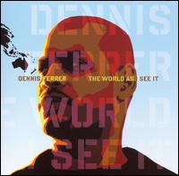 The World as I See It - Dennis Ferrer