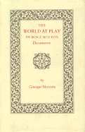 The World at Play in Boccaccio's "Decameron" - Mazzotta, Giuseppe