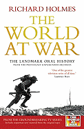 The World at War: The Landmark Oral History from the Previously Unpublished Archives